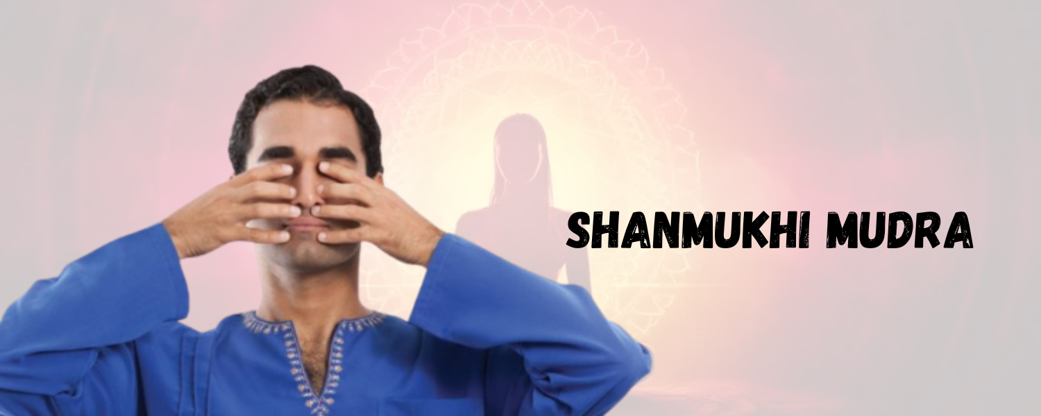 Shanmukhi Mudra