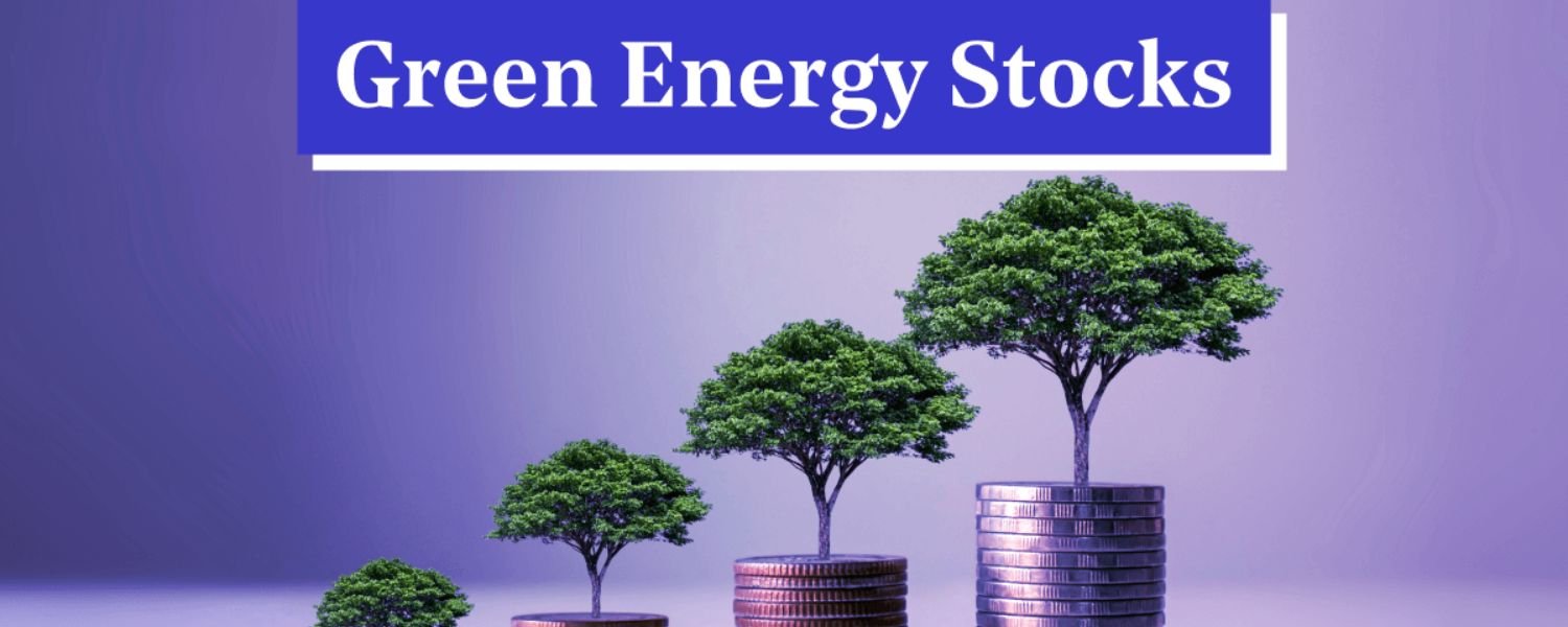 What Are Green Energy Stocks
